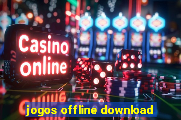 jogos offline download